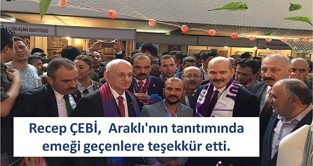 Recep Çebi,  Araklı'nın tanıtımında emeği geçenlere teşekkür etti.